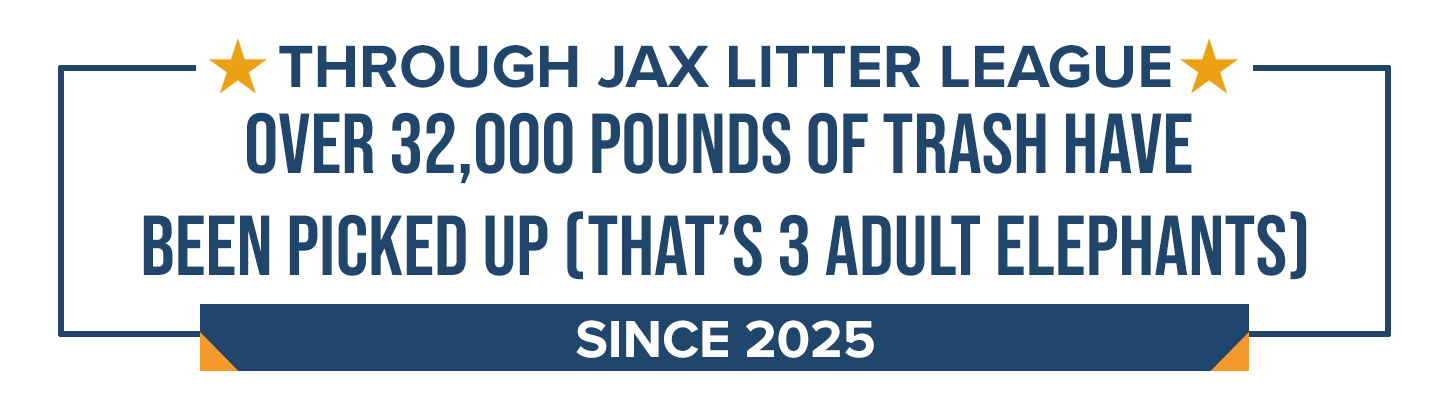 Through Jax Litter League over 32,000 pounds of trash have  been picked up (thats 3 adult elephants) since 2025