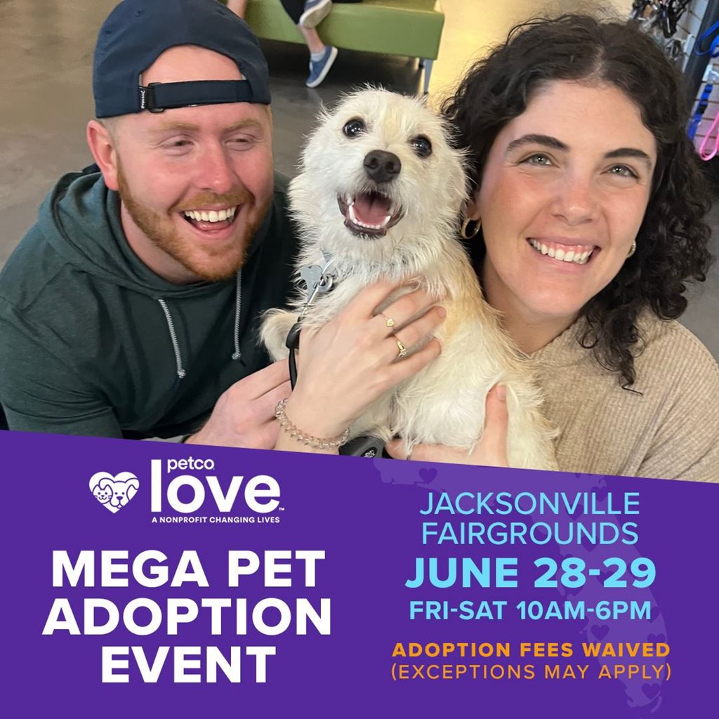 Text on image: Visit the Jacksonville Fairgrounds for the Petco Love Florida MEGA Adoption Event June 27 - 29, 2025. Adoption fees are WAIVED!*